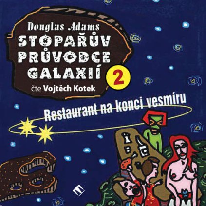 Audiokniha Stoparuv pruvodce galaxii 2 Restaurant na konci vesmiru Douglas Adams