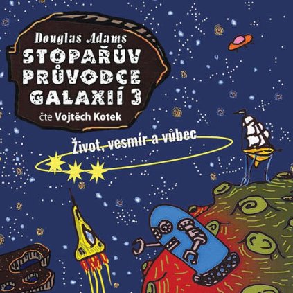 Audiokniha Stoparuv pruvodce galaxii 3 Zivot vesmir a vubec Douglas Adams