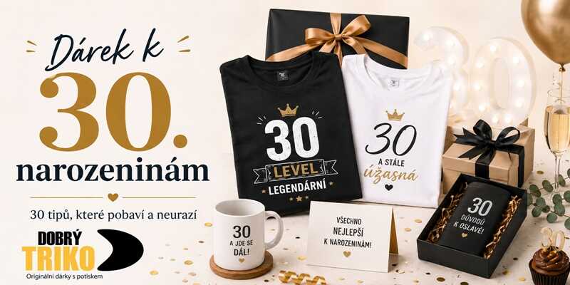 Dárek k 30. narozeninám: 30 tipů, které pobaví a neurazí