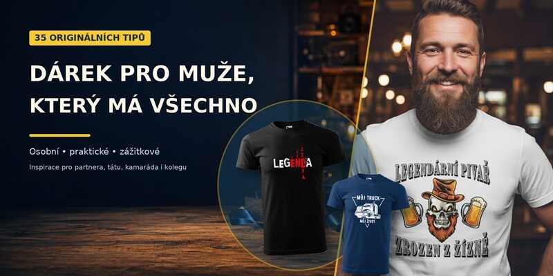 Dárek pro muže, který má všechno: 35 originálních nápadů
