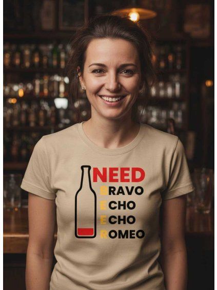 Dámské tričko Need beer