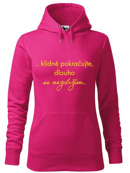 Dámská mikina s potiskem Dlouho se nezdržím