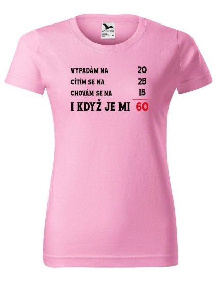 1569 22 damske tricko k narozeninam je mi 60
