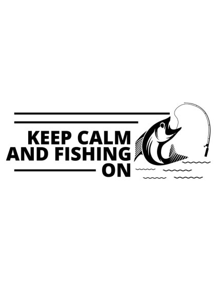 Keep calm fishing