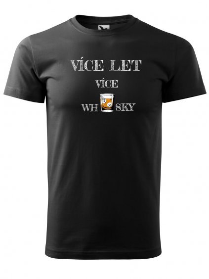 Pánské tričko k narozeninám Více whisky