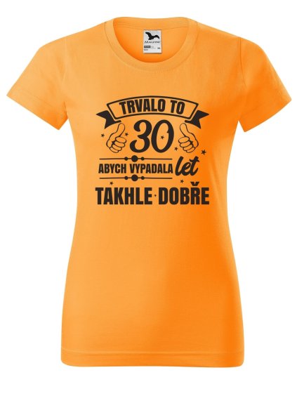 Dámské tričko Trvalo to 30 let
