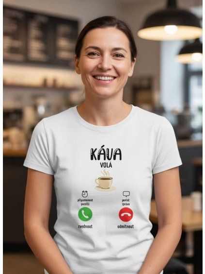Dámské tričko káva volá