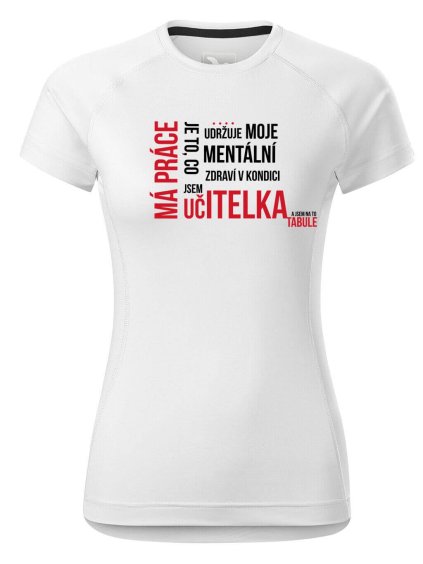 Dámské funkční tričko s potiskem Má práce UČITELKA