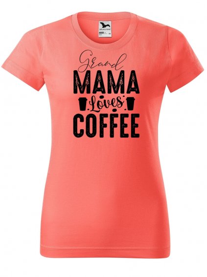 Dámské tričko s potiskem Grand Mama loves COFFEE
