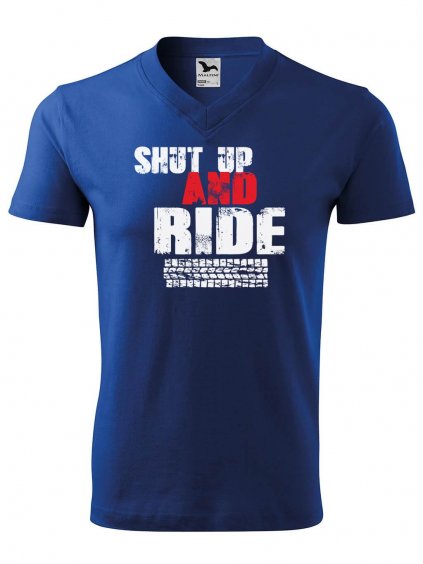 Pánské V tričko Shut up and Ride