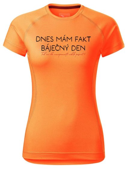 3354 5 damske funkcni tricko s potiskem bajecny den