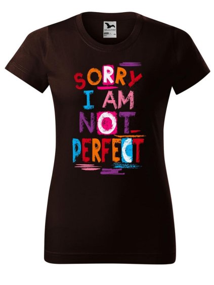 9862 8 damske tricko s potiskem not perfect