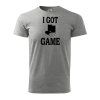 Pánské tričko I GOT GAME