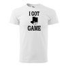 Pánské tričko I GOT GAME