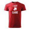 Pánské tričko I GOT GAME