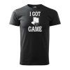 Pánské tričko I GOT GAME