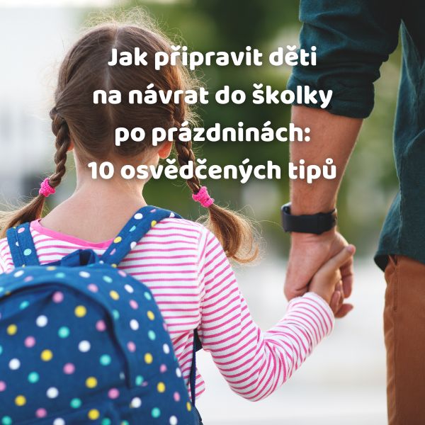 Jak připravit děti na návrat do školky nebo školy po prázdninách: 10 osvědčených tipů