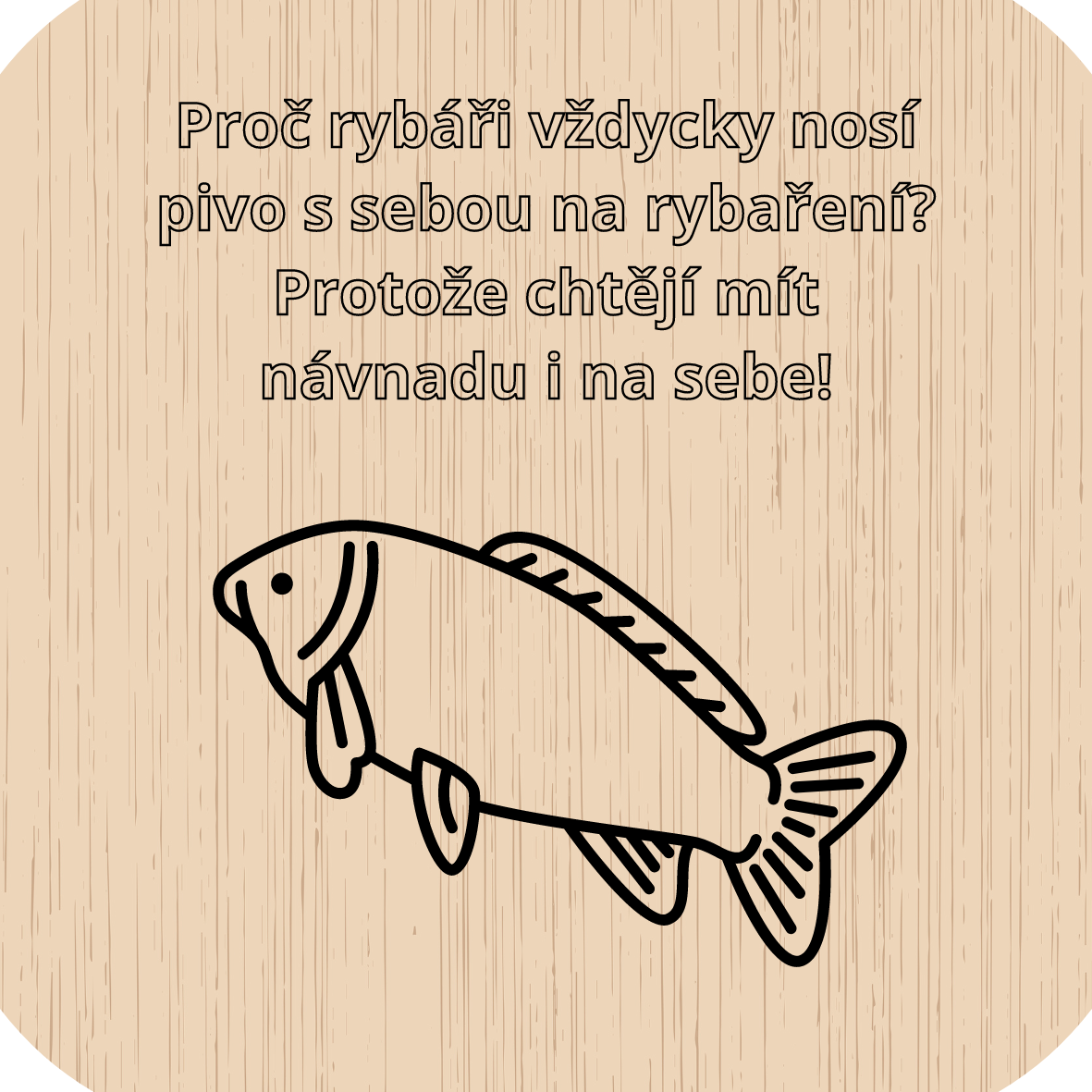 Domácí pivotéka Dřevěný podtácek - Rybář
