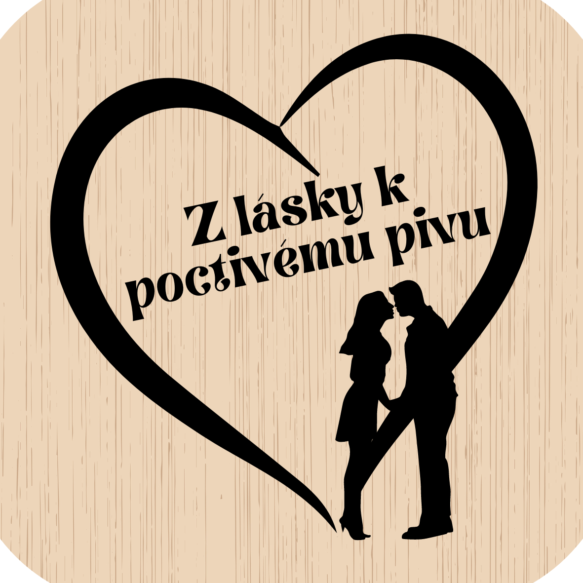 Domácí pivotéka Dřevěný podtácek - Z lásky k poctivému pivu