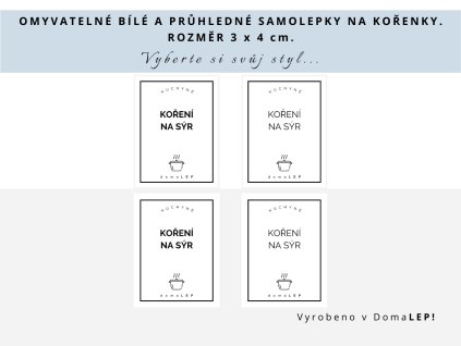Samolepka KOŘENÍ NA SÝR na kořenky, průhledná a bílá, základní nebo tučné písmo, DomaLEP.