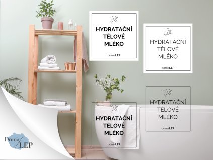HYDRATAČNÍ TĚLOVÉ MLÉKO omyvatelná samolepka na kosmetiku, rozměr 5x5 cm, základní a tučné písmo, bílá a průhledná varianta DomaLEP