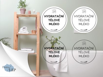 HYDRATAČNÍ TĚLOVÉ MLÉKO omyvatelná samolepka na kosmetiku, průměr 5 cm, základní a tučné písmo, bílá a průhledná varianta DomaLEP