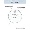 PEČENÝ ČAJ průměr 5 cm – průhledná vinylová, voděodolná, omyvatelná samolepka na dózy, základní písmo