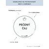 PEČENÝ ČAJ průměr 5 cm – průhledná vinylová, voděodolná, omyvatelná samolepka na dózy, tučné písmo