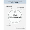 KÁVA BEZKOFEINOVÁ průměr 5 cm – bílá vinylová, voděodolná, omyvatelná samolepka na dózy, tučné písmo