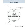 KÁVA BEZKOFEINOVÁ průměr 5 cm – průhledná vinylová, voděodolná, omyvatelná samolepka na dózy, tučné písmo