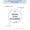MOUKA ŽITNÁ CELOZRNNÁ průměr 5 cm – průhledná vinylová, voděodolná, omyvatelná samolepka na dózy, tučné písmo