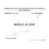 Samolepka MÁSLO JE ZDE!  bez rámečku, 6 x 4 cm, průhledná, tučně, DomaLEP.
