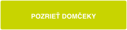 Pozrieť domčeky