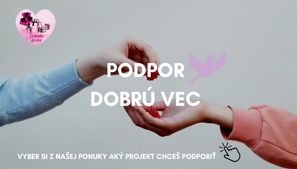 Podpor dobrú vec