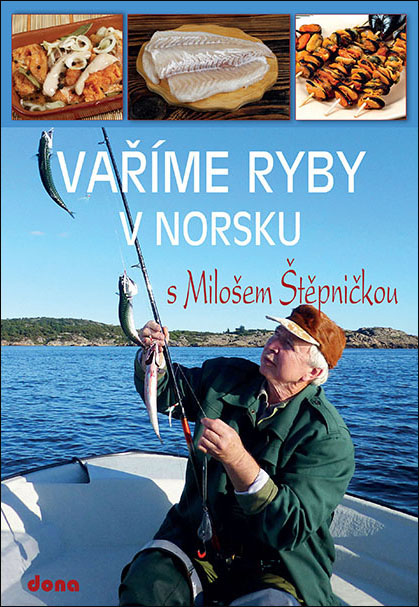 Vaříme ryby v Norsku – recepty, tipy na cestování a rybářské vyžití | Miloš Štěpnička