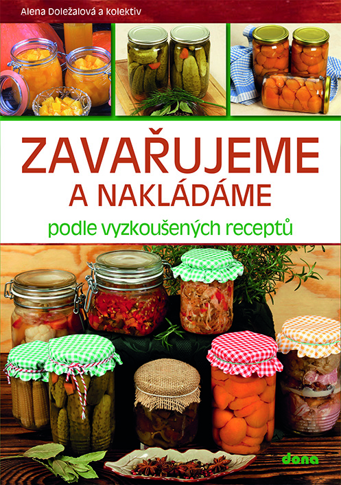 Tip na knihu Zavařujeme a nakládáme podle vyzkoušených receptů