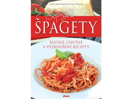 Špagety - rychlé, chutné a vyzkoušené recepty