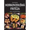 Horkovzdušná fritéza