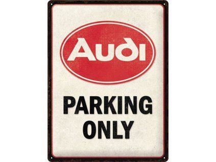 Plechová cedule: Audi Parking Only - 30x40 cm