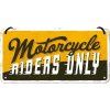 Závěsná cedule: Motorcycle Riders Only - 20x10 cm