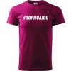 tričko DOPIJUAJDU fuchsia red bílý text dopiju a jdu vtipné triko s potiskem