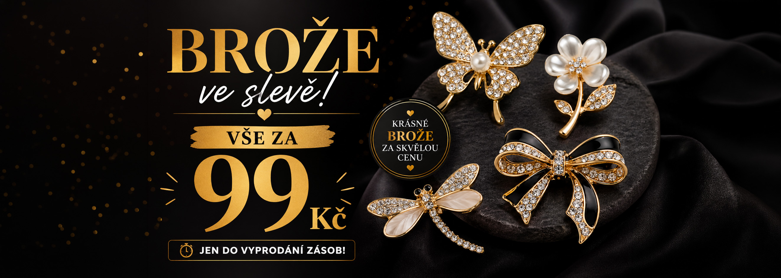 Akce na brože - Vše za 99 Kč