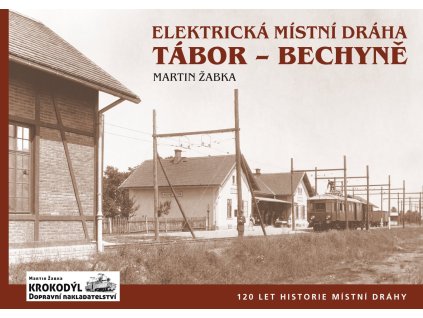 Edice Krokodýl č.9, Elektrická místní dráha Tábor – Bechyně