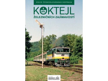 Koktejl železničních zajímavostí 1. díl