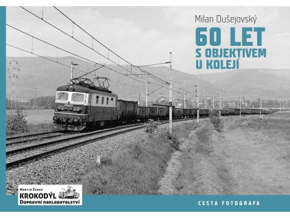 Edice Krokodýl č.12, 60 let s objektivem u kolejí