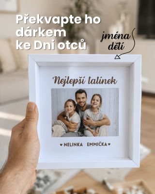 Možná mu to říkáte každý den, možná párkrát za rok, ale v tomhle fotorámečku to bude mít černé na bílém 😊 teda zlaté na...