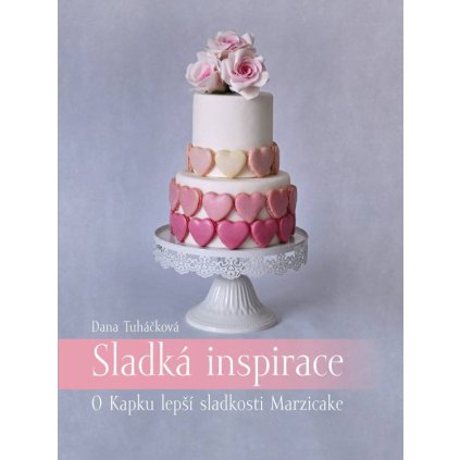119198 kniha sladka inspirace o kapku lepsi sladkosti marzicake dana tuhackova