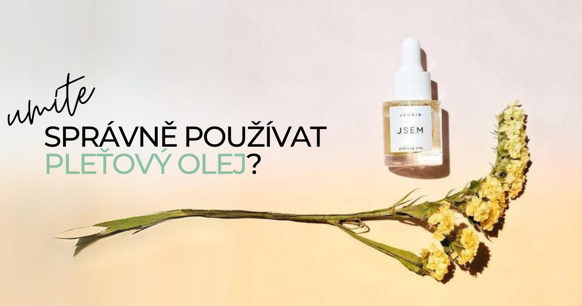 Umíte správně používat pleťový olej?