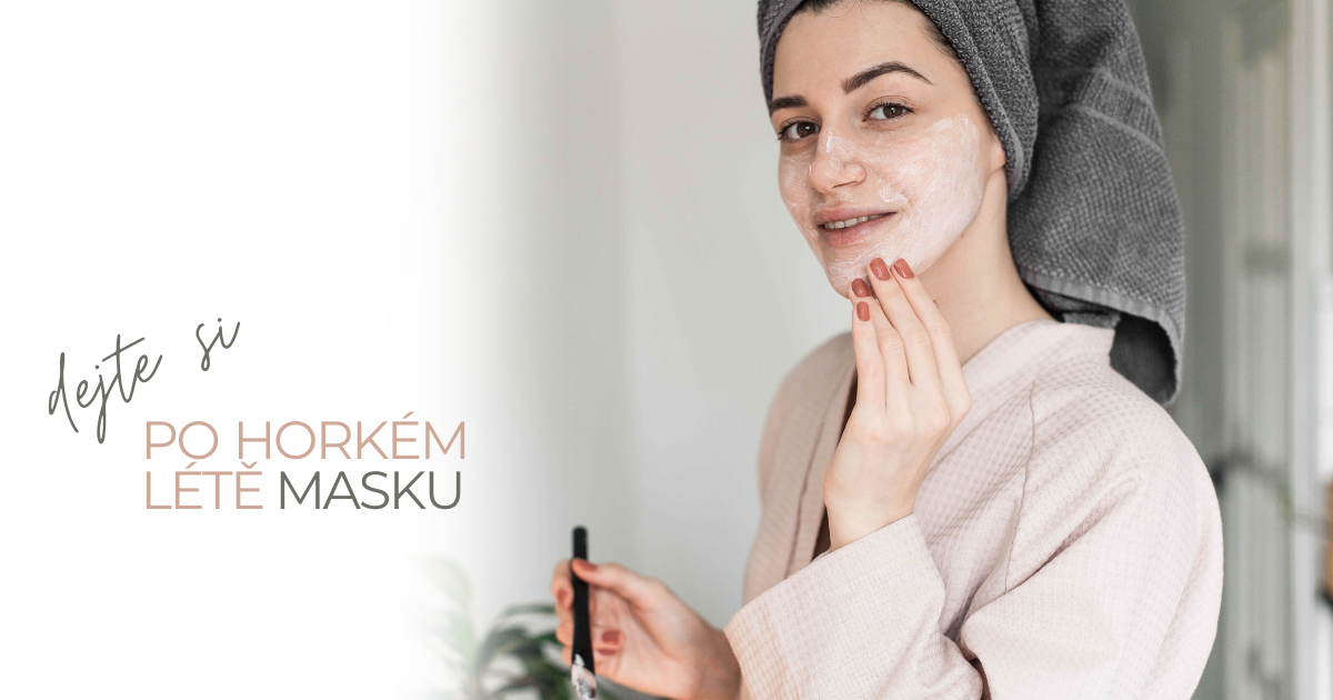 Dejte si po horkém létě masku