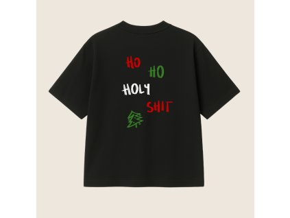 Oversized UNISEX tričko (čierna) - Ho ho holy shit